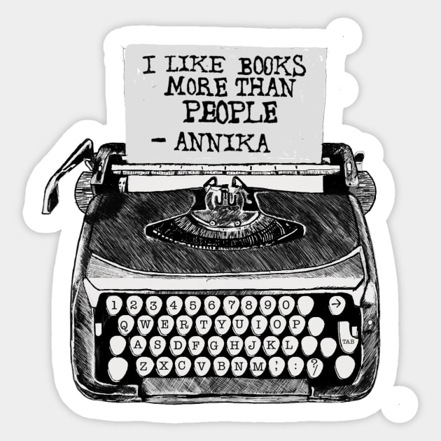 I Like Books More Than People-Annika Sticker by Cupboard Maker Books